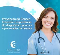 Prevenção do Câncer: entenda a importância do diagnóstico precoce e prevenção da doença