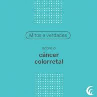 Com a vasta e rápida informação que conseguimos nos dias atuais, há muitas notícias falsas sobre o câncer colorretal