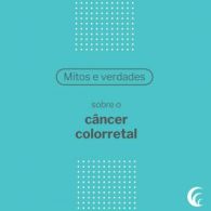 Com a vasta e rápida informação que conseguimos nos dias atuais, há muitas notícias falsas sobre o câncer colorretal